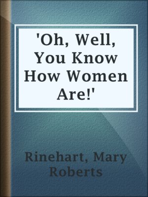 'Oh, Well, You Know How Women Are!' - ebook